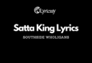 Southside Wholigans Satta King Lyrics