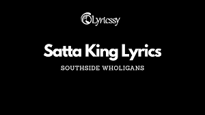 Southside Wholigans Satta King Lyrics